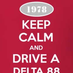 Keep Calm And Drive A 1978 Oldsmobile Delta 88  T Shirt