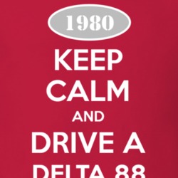 Keep Calm And Drive A 1980 Oldsmobile Delta 88  T Shirt