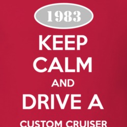 Keep Calm And Drive A 1983 Oldsmobile Custom Cruiser  T Shirt