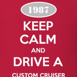 Keep Calm And Drive A 1987 Oldsmobile Custom Cruiser  T Shirt