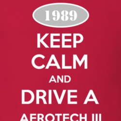 Keep Calm And Drive A 1989 Oldsmobile Aerotech Iii  T Shirt