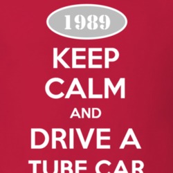 Keep Calm And Drive A 1989 Oldsmobile Tube  T Shirt