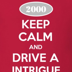 Keep Calm And Drive A 2000 Oldsmobile Intrigue  T Shirt