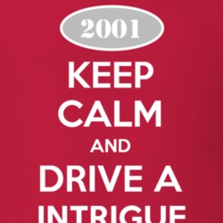 Keep Calm And Drive A 2001 Oldsmobile Intrigue  T Shirt