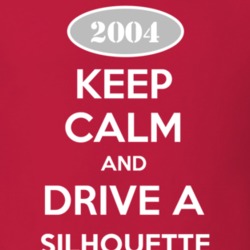 Keep Calm And Drive A 2004 Oldsmobile Silhouette  T Shirt