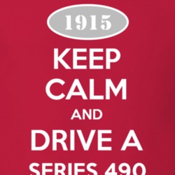 Keep Calm and Drive A 1915 Chevy Series 490 T Shirt