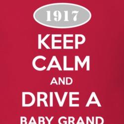 Keep Calm and Drive A 1917 Chevy Baby Grand T Shirt