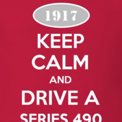 Keep Calm and Drive A 1917 Chevy Series 490 T Shirt