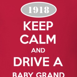Keep Calm and Drive A 1918 Chevy Baby Grand T Shirt