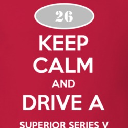 Keep Calm and Drive A 1926 Chevy Superior Series V T Shirt