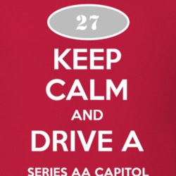 Keep Calm and Drive A 1927 Chevy Series AA Capitol T Shirt