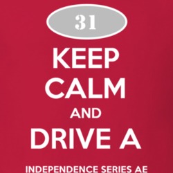 Keep Calm and Drive A 1931 Chevy Independence Series AE T Shirt