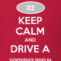 Keep Calm and Drive A 1932 Chevy Confederate Series BA T Shirt