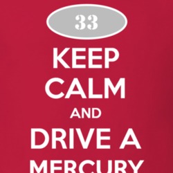 Keep Calm and Drive A 1933 Chevy Mercury T Shirt