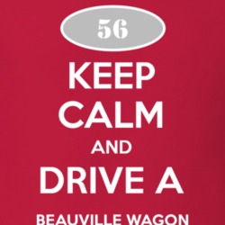 Keep Calm and Drive A 1956 Chevy Beauville Wagon T Shirt