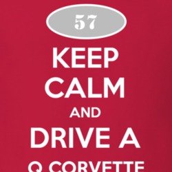 Keep Calm and Drive A 1957 Chevy Q Corvette T Shirt