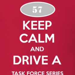 Keep Calm and Drive A 1957 Chevy Task Force Series T Shirt