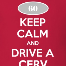 Keep Calm and Drive A 1960 Chevy CERV T Shirt