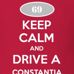 Keep Calm and Drive A 1969 Chevy Constantia T Shirt