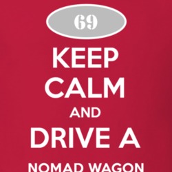 Keep Calm and Drive A 1969 Chevy Nomad Wagon T Shirt