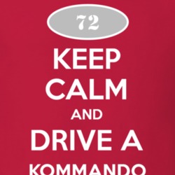 Keep Calm and Drive A 1972 Chevy Kommando T Shirt