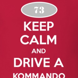 Keep Calm and Drive A 1973 Chevy Kommando T Shirt