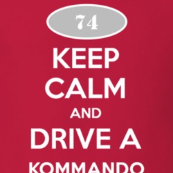 Keep Calm and Drive A 1974 Chevy Kommando T Shirt
