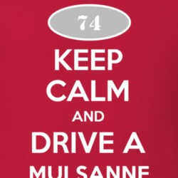 Keep Calm and Drive A 1974 Chevy Mulsanne T Shirt