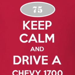 Keep Calm and Drive A 1975 Chevy 1700 T Shirt