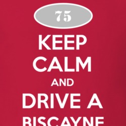 Keep Calm and Drive A 1975 Chevy Biscayne T Shirt