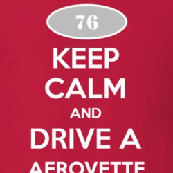 Keep Calm and Drive A 1976 Chevy Aerovette T Shirt
