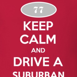 Keep Calm and Drive A 1977 Chevy Suburban T Shirt