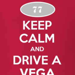 Keep Calm and Drive A 1977 Chevy Vega T Shirt