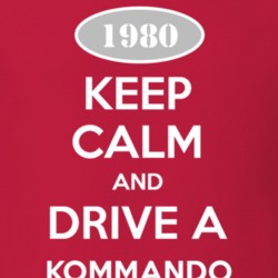 Keep Calm and Drive A 1980 Chevy Kommando T Shirt