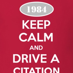 Keep Calm and Drive A 1984 Chevy Citation T Shirt