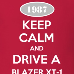 Keep Calm and Drive A 1987 Chevy Blazer XT-1 T Shirt