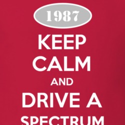 Keep Calm and Drive A 1987 Chevy Spectrum T Shirt