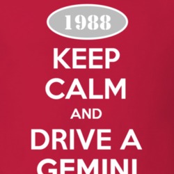 Keep Calm and Drive A 1988 Chevy Gemini T Shirt