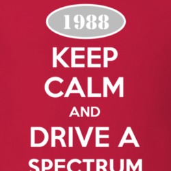 Keep Calm and Drive A 1988 Chevy Spectrum T Shirt