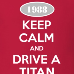Keep Calm and Drive A 1988 Chevy Titan T Shirt