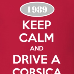Keep Calm and Drive A 1989 Chevy Corsica T Shirt