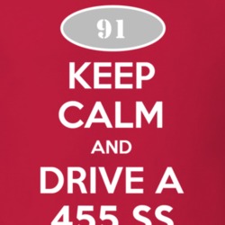 Keep Calm and Drive A 1991 Chevy 455 SS T Shirt