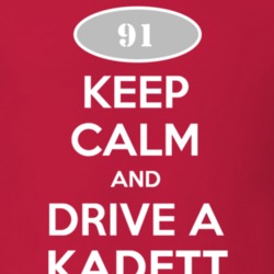 Keep Calm and Drive A 1991 Chevy Kadett T Shirt