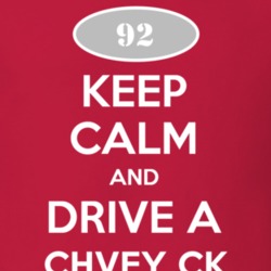 Keep Calm and Drive A 1992 Chevy CK T Shirt
