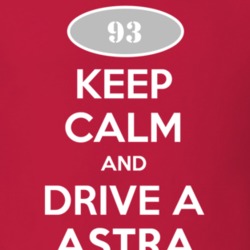 Keep Calm and Drive A 1993 Chevy Astra T Shirt
