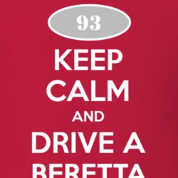 Keep Calm and Drive A 1993 Chevy Beretta T Shirt