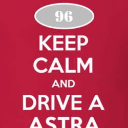 Keep Calm and Drive A 1996 Chevy Astra T Shirt