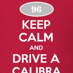 Keep Calm and Drive A 1996 Chevy Calibra T Shirt