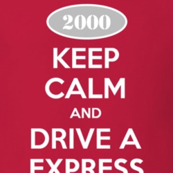 Keep Calm and Drive A 2000 Chevy Express T Shirt