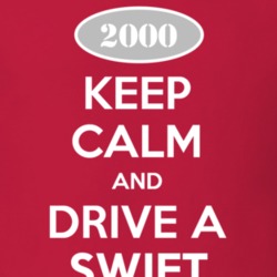 Keep Calm and Drive A 2000 Chevy Swift T Shirt